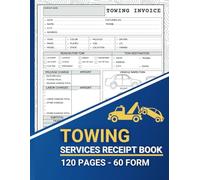 Towing Services Receipt Book : Towing Invoice Log Book for Vehicle Recovery, Roadside Assistance & Auto Transport | Business Forms for Tow Truck Drivers