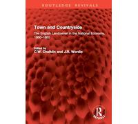 Town and Countryside: The English Landowner in the National Economy, 1660-1860 (Routledge Revivals)