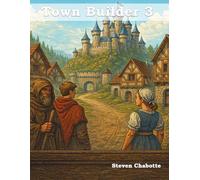 Town Builder 3: Fully Realized Castles, Temples, Estates, and Great Structures for Your TTRPG Fantasy Towns (Town Builder Series)