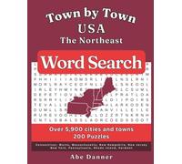 Town by Town USA: The Northeast: Word Search - 200 Puzzles, Over 5,900 Cities and Towns in Connecticut, Maine, Massachusetts, New Hampshire, New ... York, Pennsylvania, Rhode Island and Vermont