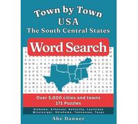 Town by Town USA: The South Central States: Word Search - 171 Puzzles, Over 5,000 Cities and Towns in Alabama, Arkansas, Kentucky, Louisiana, Mississippi, Oklahoma, Tennessee and Texas