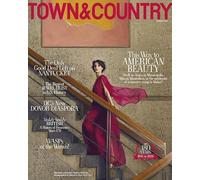 Town & Country Magazine Summer 2026 : 180th Years, This Way To American Beauty