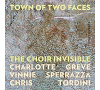 The Choir Invisible (Charlotte Greve, Vinnie Sperrazza, Chris Tordini) - Town Of Two Faces