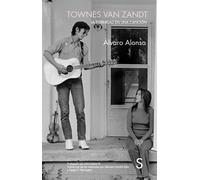 Townes Van Zandt: La eternidad en una canción (Sílex Música)
