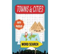 Towns & Cities Word Search Book: Easy to read Word Find about Towns, Cities, Geography | 6x9 Inches, 100 Pages, 50 Puzzles | Great for Learning, Travel Inspiration and Brain Exercise