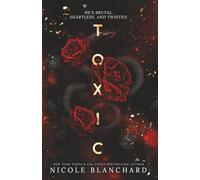 Toxic: A Dark Romance (Falling for the Villain Series)