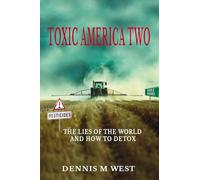 Toxic America 2: The Lies Of The World And How To Detox