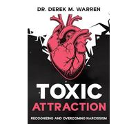 Toxic Attraction: Recognizing and Overcoming Narcissism