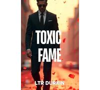Toxic Fame: A Legacy Unleashed Battling Corporate Greed and Environmental Betrayal (The Jury Turner Series: A Legal Maverick's Epic Quest for Truth and Reform)
