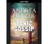 Toxic Gossip: 4 (The Falconer Files - Brief Cases)