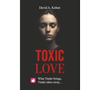 Toxic Love: What Tinder Brings, Tinder Takes Away
