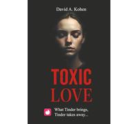 Toxic Love: What Tinder Brings, Tinder Takes Away