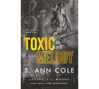 Toxic Melody: An Unrequited Love Romance (Loving All Wrong)