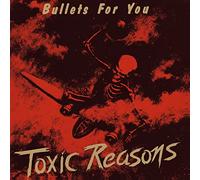 Toxic reasons - Bullets for you