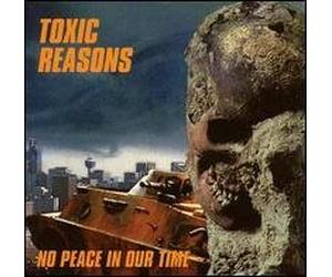 Toxic Reasons - No Peace in Our Time