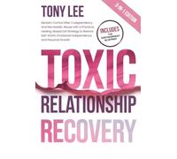 Toxic Relationship Recovery: Reclaim Control After Codependency and Narcissistic Abuse with a Practical, Healing-Based Exit Strategy to Restore ... Growth (Breaking Free from Toxic Bonds)