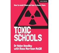 Toxic Schools: How to avoid them & how to leave them