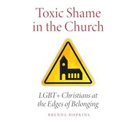 Toxic Shame in the Church: LGBT+ Christians at the Edges of Belonging