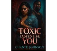 Toxic Tastes Like You
