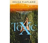 Toxic: The simmering Norwegian sensation, from the bestselling author of A Modern Family