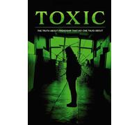 Toxic: The Truth About Friendship Nobody Talks About (The Real World)