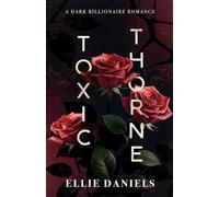 Toxic Thorne: A Dark Billionaire Romance: 1 (Huntsmen)
