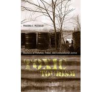 [Toxic Tourism: Rhetorics of Pollution, Travel, and Environmental Justice] (By: Phaedra C. Pezzullo) [published: June, 2009]