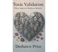 Toxic Validation: When Approval Replaces Identity (The Toxic Truth Series)