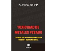 Toxicidad de Metales Pesado y Elementos Traza de Significancia Clínica y Medioambiental