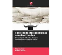 Toxicidade dos pesticidas neonicotinóides: O imidaclopride (IMI) induz alterações histopatológicas no fígado de coelhos