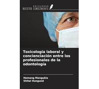 Toxicología laboral y concienciación entre los profesionales de la odontología