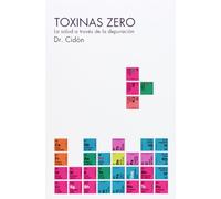 Toxinas zero. La salud a través de la depuración