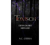 Toxisch: Denn du bist mein Leid (Toxisch - Dark Paranormal Gay Romance)