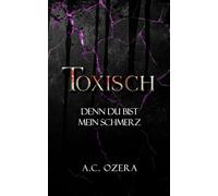 Toxisch: Denn du bist mein Schmerz (Toxisch - Dark Paranormal Gay Romance)