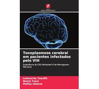 Toxoplasmose cerebral em pacientes infectados pelo VIH: Experiência do CHU Mohamed VI de Marraquexe-Marrocos