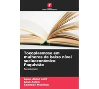 Toxoplasmose em mulheres de baixo nível socioeconómico Paquistão: Toxoplasmose