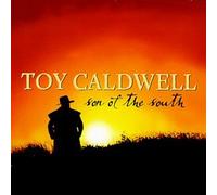 Toy Caldwell - Son Of The South