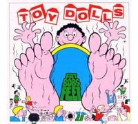 Toy Dolls - Fat Bob's Feet