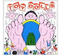 Toy Dolls - Fat Bob's Feet!