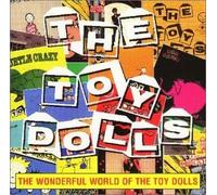 Toy Dolls - The Wonderful World of the Toy Dolls: the Best of the Toy Dolls