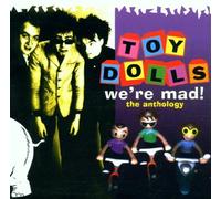 Toy Dolls - We're Mad!: The Anthology By Toy Dolls (2008-03-03)