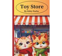 Toy Store: A Tale of Play, Learning, and a Smart New Idea (Cats in Business)