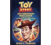 Toy Story - 30th Anniversary Movie Review: From 1995 to 2025: The Film That Changed Animation Forever