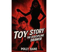Toy Story: The Discipline Drawer: Erotic BDSM Romance of Surrender and Desire (Stories around sextoys)
