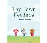 Toy Town Feelings: A gentle story to help little ones understand their feelings