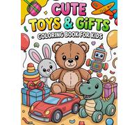 Toy World Coloring Book for Kids: Fun and Detailed Coloring Pages Featuring Teddy Bears, Plush Animals, Toy Robots, RC Cars, Toy Trains, Birthday Gifts, and Cute Cartoon Adventures for Ages 4-12