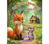 Toya & Luki's Adventures: Luki Learns to Say Sorry - Classic Moral about Learning to Say Sorry, Forgiveness and Doing the Right Thing