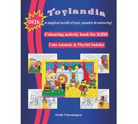 Toylandia: Colouring Activity Book for Kids: Colouring Book with 50 Cute Animals & Fun Toys Scenes + Activity Book with Bonus Easy Sudoku