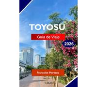 TOYOSU GUÍA DE VIAJE 2026: Explora Japón con vistas al paseo marítimo, el mercado Toyosu, la vida moderna en Tokio y experiencias culinarias
