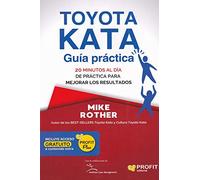 Toyota Kata - Guia Practica - 20 Minutos Al Dia De Practica Para Mejorar Los Resultados (PROFIT)